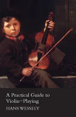 Praktická príručka hry na husle - A Practical Guide to Violin-Playing