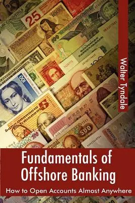 Základy offshore bankovníctva: Ako si otvoriť účty takmer kdekoľvek - Fundamentals Of Offshore Banking: How To Open Accounts Almost Anywhere