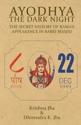 Ajódhja: Temná noc - Tajná história zjavenia Rámu v Babrí Masdžíde - Ayodhya: The Dark Night - The Secret History of Rama's Appearance In Babri Masjid