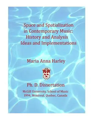 Priestor a priestorovosť v súčasnej hudbe: história a analýza, myšlienky a realizácie - Space and Spatialization in Contemporary Music: History and Analysis, Ideas and Implementations