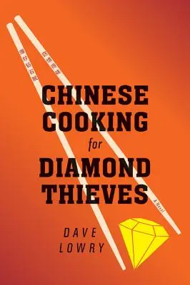 Čínska kuchyňa pre zlodejov diamantov - Chinese Cooking for Diamond Thieves