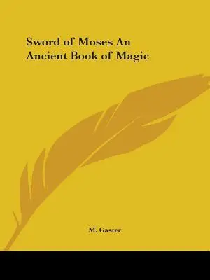 Mojžišov meč Starodávna kniha mágie - Sword of Moses An Ancient Book of Magic