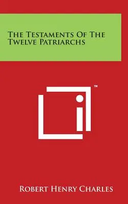 Testamenty dvanástich patriarchov - The Testaments Of The Twelve Patriarchs