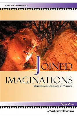 Spojené predstavy: Písanie a jazyk v terapii - Joined Imaginations: Writing and Language in Therapy
