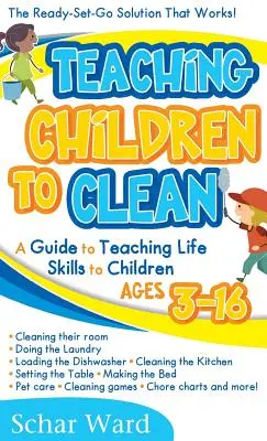 Učíme deti upratovať: Učiteľstvo upratovania: Riešenie, ktoré funguje! - Teaching Children to Clean: The Ready-Set-Go Solution That Works!