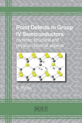 Bodové defekty v polovodičoch IV. skupiny: spoločné štrukturálne a fyzikálno-chemické aspekty - Point defects in group IV semiconductors: common structural and physico-chemical aspects
