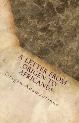 List od Origena Afričanovi - A Letter from Origen to Africanus