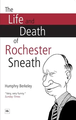 Život a smrť Rochestera Sneatha - Life and Death of Rochester Sneath