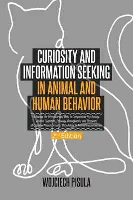 Zvedavosť a vyhľadávanie informácií v správaní zvierat a ľudí: Prehľad literatúry a údajov z porovnávacej psychológie, poznávania zvierat a etológie - Curiosity and Information Seeking in Animal and Human Behavior: A Review the Literature and Data in Comparative Psychology, Animal Cognition, Ethology