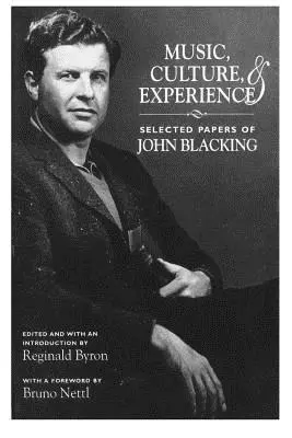 Hudba, kultúra a skúsenosti: Vybrané príspevky Johna Blackinga - Music, Culture, and Experience: Selected Papers of John Blacking