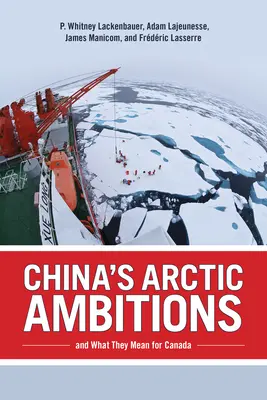 Čínske arktické ambície a ich význam pre Kanadu - China's Arctic Ambitions and What They Mean for Canada