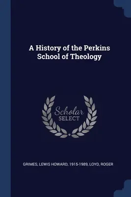 História Perkinsovej teologickej školy - A History of the Perkins School of Theology