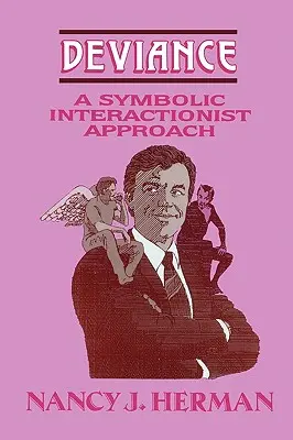 Deviance: Symbolický interakcionistický prístup - Deviance: A Symbolic Interactionist Approach