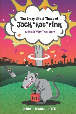 Šialený život a časy Jacka Rat“ Finka: Príbeh, ktorý nie je až tak veľmi pravdivý“ - The Crazy Life & Times of Jack Rat