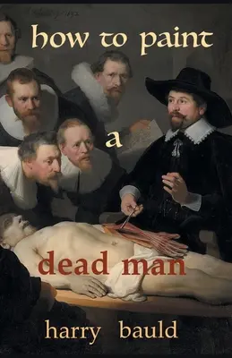 Ako namaľovať mŕtveho muža - How to Paint a Dead Man