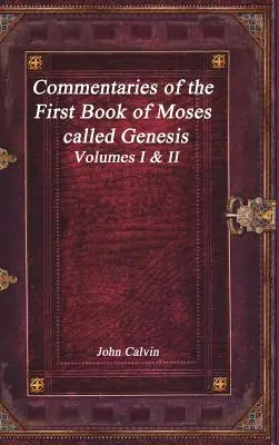 Komentáre k prvej knihe Mojžišovej nazvanej Genezis - Commentaries of the First Book of Moses called Genesis