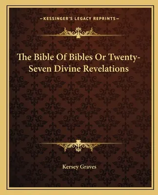 Biblia Biblií alebo dvadsaťsedem Božích zjavení - The Bible Of Bibles Or Twenty-Seven Divine Revelations