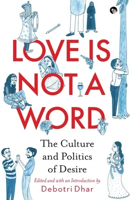 Láska nie je slovo: Kultúra a politika túžby - Love Is Not a Word: The Culture and Politics of Desire