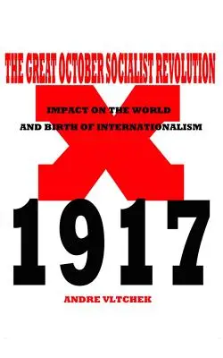 Veľká októbrová socialistická revolúcia: Vplyv na svet a zrod internacionalizmu - The Great October Socialist Revolution: Impact on the World and the Birth of Internationalism