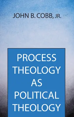 Procesuálna teológia ako politická teológia - Process Theology as Political Theology