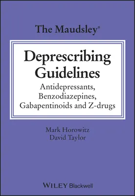 Maudsleyho usmernenia pre predpisovanie liekov: Antidepresíva, benzodiazepíny, gabapentinoidy a Z-drogy - The Maudsley Deprescribing Guidelines: Antidepressants, Benzodiazepines, Gabapentinoids and Z-Drugs
