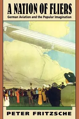 Národ letcov: Nemecké letectvo a ľudová predstavivosť - A Nation of Fliers: German Aviation and the Popular Imagination