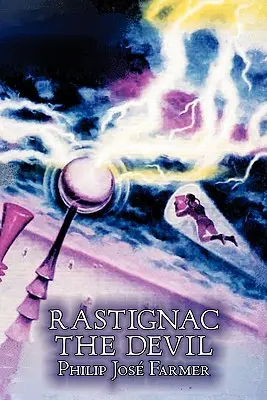 Rastignac the Devil by Philip Jose Farmer, Science, Fantasy, Dobrodružné - Rastignac the Devil by Philip Jose Farmer, Science, Fantasy, Adventure