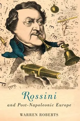 Rossini a postnapoleonská Európa - Rossini and Post-Napoleonic Europe