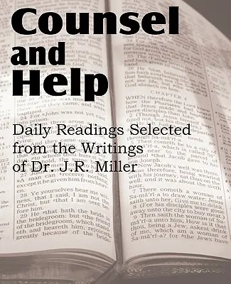 Rada a pomoc, denné čítania vybrané zo spisov Dr. J. R. Millera - Counsel and Help, Daily Readings Selected from the Writings of Dr. J.R. Miller