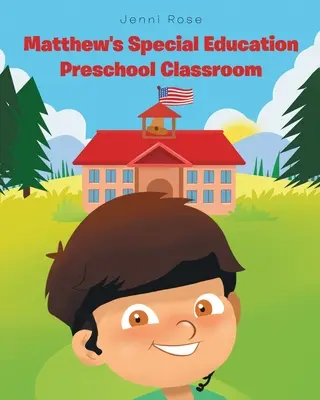 Matthewova špeciálna trieda v predškolskom veku - Matthew's Special Education Preschool Classroom