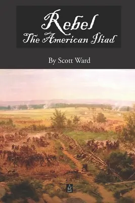 Rebel: Americká Iliada, román vo veršoch - Rebel: The American Iliad, A Novel in Verse