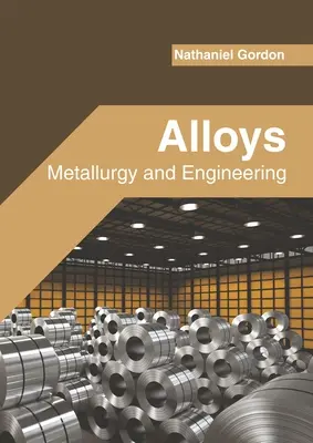 Zliatiny: Hutníctvo a inžinierstvo - Alloys: Metallurgy and Engineering