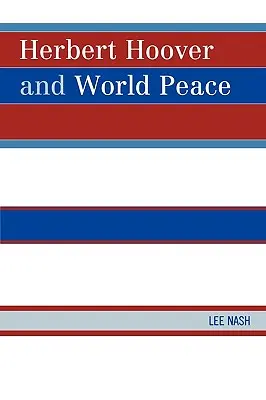 Herbert Hoover a svetový mier - Herbert Hoover and World Peace