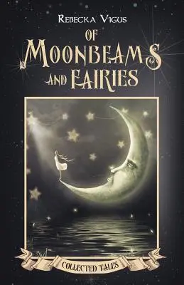 O mesačných lúčoch a vílach - Of Moonbeams and Fairies