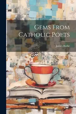 Skvosty z tvorby katolíckych básnikov - Gems From Catholic Poets