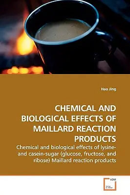 Chemické a biologické účinky produktov Maillardovej reakcie - Chemical and Biological Effects of Maillard Reaction Products
