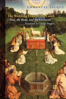 Svadobná hostina baránka: Eros, telo a eucharistia - The Wedding Feast of the Lamb: Eros, the Body, and the Eucharist