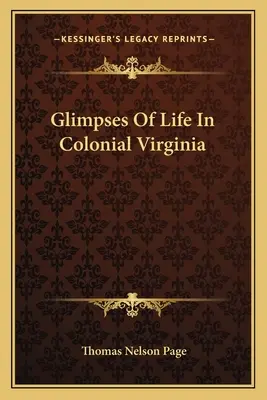 Záblesky života v koloniálnej Virgínii - Glimpses Of Life In Colonial Virginia