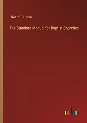 Štandardná príručka pre baptistické zbory - The Standard Manual for Baptist Churches