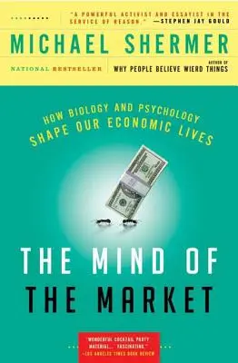 Myseľ trhu: Ako biológia a psychológia formujú náš ekonomický život - The Mind of the Market: How Biology and Psychology Shape Our Economic Lives