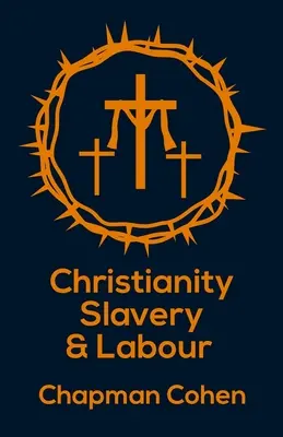 Kresťanstvo otroctvo a práca Paperback - Christianity Slavery And Labour Paperback