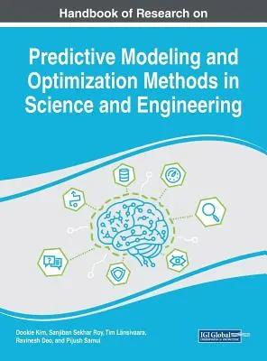Príručka výskumu prediktívneho modelovania a optimalizačných metód vo vede a technike - Handbook of Research on Predictive Modeling and Optimization Methods in Science and Engineering