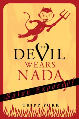 Diabol nosí nódu: Satan odhalený - The Devil Wears Nada: Satan Exposed