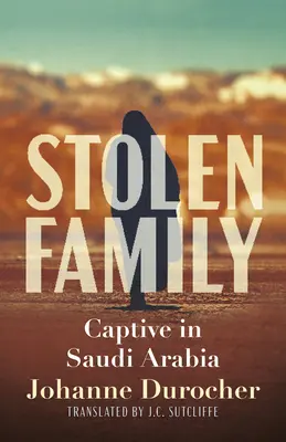 Ukradnutá rodina: V zajatí v Saudskej Arábii - Stolen Family: Captive in Saudi Arabia