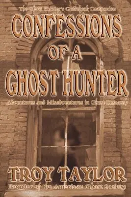 Spoveď lovca duchov - Confessions of a Ghost Hunter