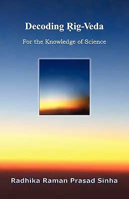 Dekódovanie Rig-Vedy: Pre poznanie vedy - Decoding Rig-Veda: For the Knowledge of Science