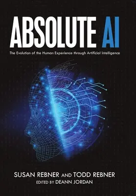 Absolútna umelá inteligencia: Vývoj ľudských skúseností prostredníctvom umelej inteligencie - Absolute AI: The Evolution of the Human Experience through Artificial Intelligence