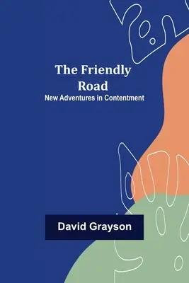 Priateľská cesta Nové dobrodružstvá spokojnosti - The Friendly Road New Adventures in Contentment