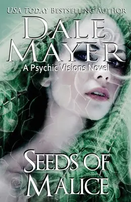 Semená zloby: Román Psychické vízie - Seeds of Malice: A Psychic Visions novel