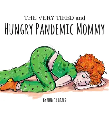 Veľmi unavená a hladná mamička Pandemia - The Very Tired and Hungry Pandemic Mommy